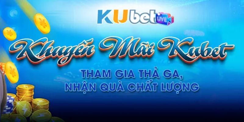 Khuyến mãi Kubet hấp dẫn